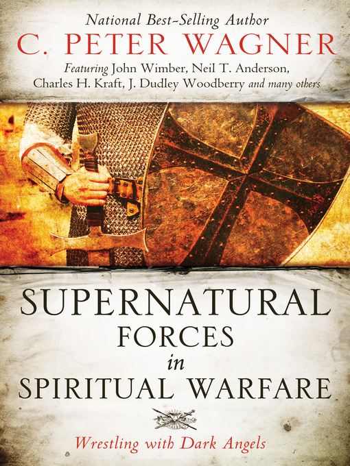 Title details for Supernatural Forces in Spiritual Warfare by C. Peter Wagner - Available